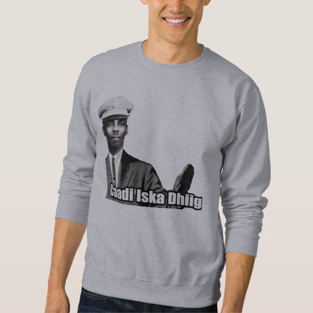 Siad Barre Caadi Iska Dhiig Sweatshirt (Front)