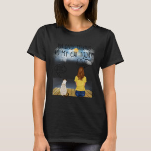 Siamese Cat I'm Only Talking to My Cat Today Cats T-Shirt