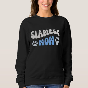 Siamese Cat Mum Funny Siamese Cat lover quote Sweatshirt