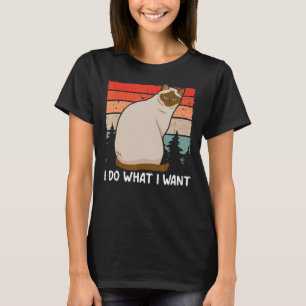 Siamese Cat Mum I Do What I Want Retro Mother's Da T-Shirt