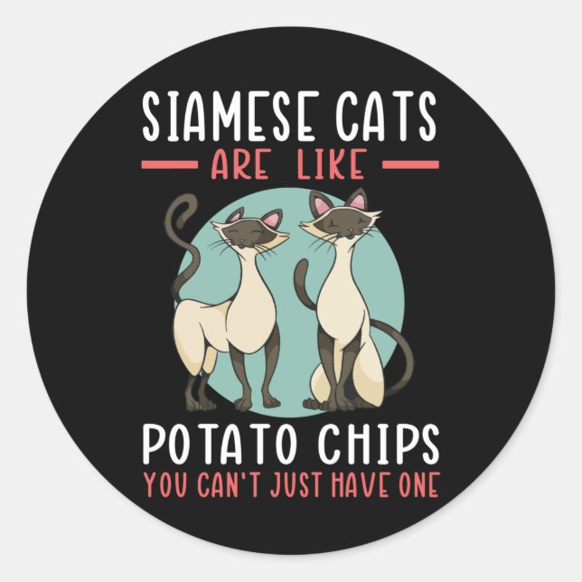 Siamese Cats Are Like Cat Owner Siameses Classic Round Sticker (Front)