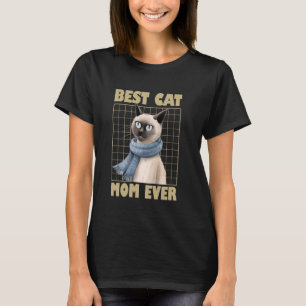 Siamese Cats BEST CAT MOM EVER Siamese Cats Owners T-Shirt
