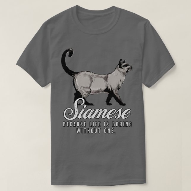 Siamese Mum Life Is Boring Without One Gift T-Shirt (Design Front)