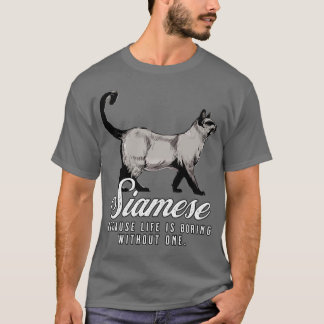 Siamese Mum Life Is Boring Without One Gift T-Shirt
