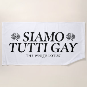 Siamo Tutti Gay - The White Lotus Beach Towel