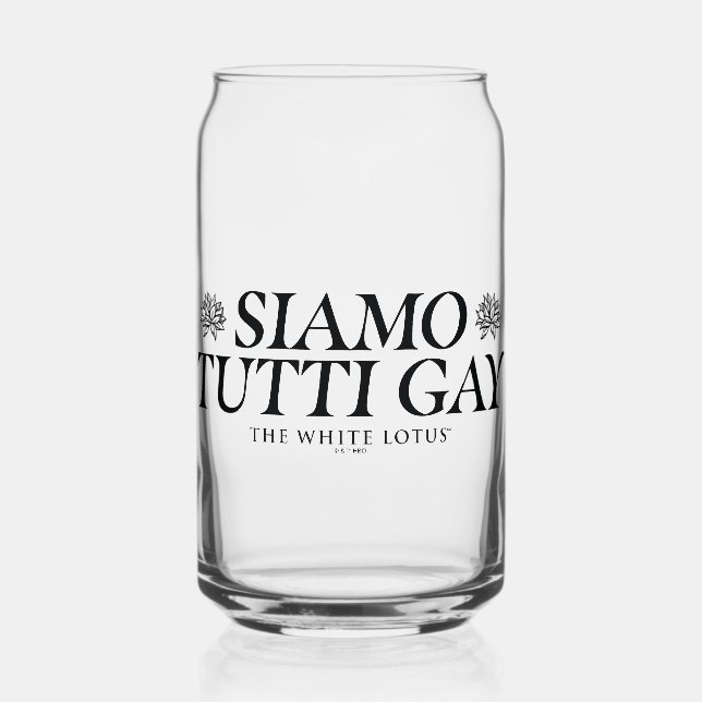 Siamo Tutti Gay - The White Lotus Can Glass (Front)