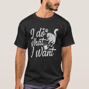 Siberian Cat I Do What I Want T-Shirt