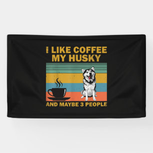 Siberian Husky Dog Coffee Lovers Quote Gift Banner