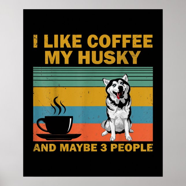 Siberian Husky Dog | Coffee Lovers Quote Gift Poster (Front)