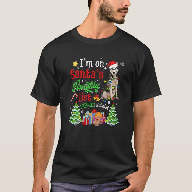 Siberian Husky Dog On Santa's Naughty List Xmas T-Shirt (Front)