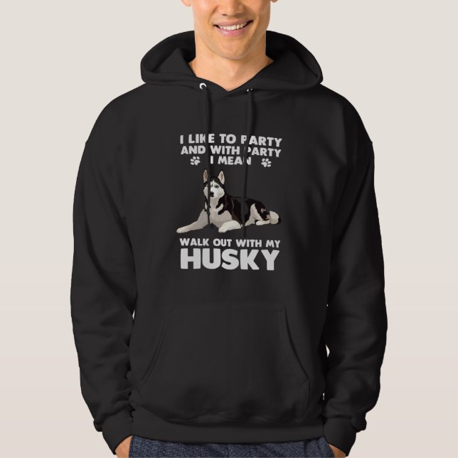 Siberian Husky Dog  Walkout With My Husky Hoodie (Front)