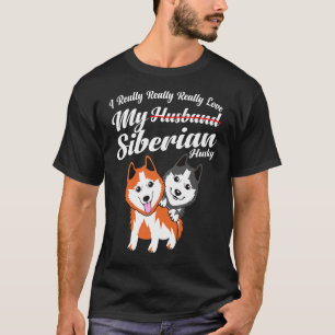 Siberian Husky Funny Husband Wife Anniversary T-Shirt