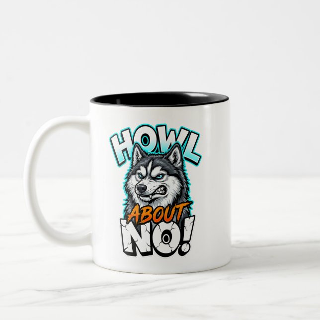 Siberian Husky Howl About No Funny Sarcastic Two-Tone Coffee Mug (Left)