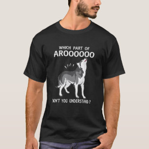 Siberian Husky Husky Mum Husky Dad Dont You Under T-Shirt