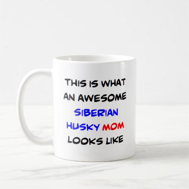 siberian husky mum, awesome coffee mug (Left)