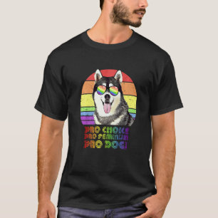 Siberian Husky Pro Choice Pro Feminism Pro Dogs Lg T-Shirt