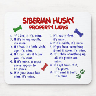 SIBERIAN HUSKY Property Laws 2 Mouse Mat
