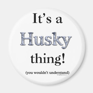 Siberian Husky Thing Magnet