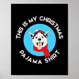 Siberian Husky This Is My Christmas Pajama  Poster