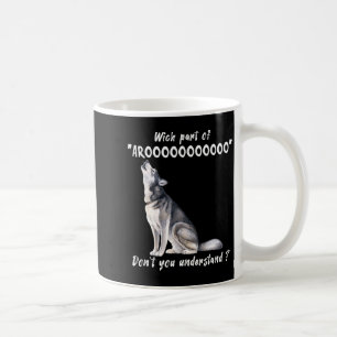 Siberian Husky What Part Of Arooo Dont You Unders  Coffee Mug