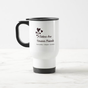 Sibling Names & Hearts Sisters Are Forever Friends Travel Mug