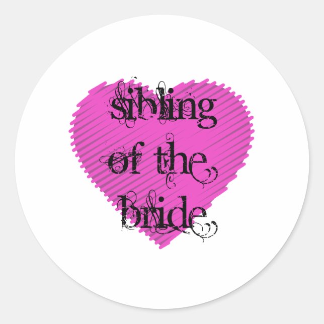 Sibling of the Bride Classic Round Sticker (Front)