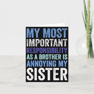 Siblings Rivalry Annoying My Sister Funny Brother Card