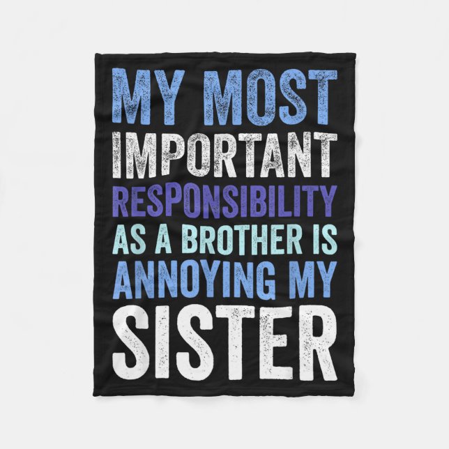 Siblings Rivalry Annoying My Sister Funny Brother  Fleece Blanket (Front)