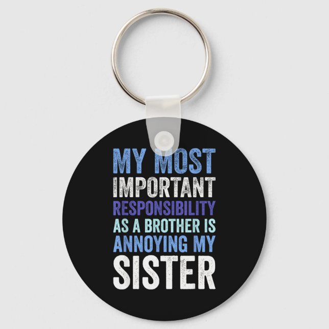 Siblings Rivalry Annoying My Sister Funny Brother  Key Ring (Front)