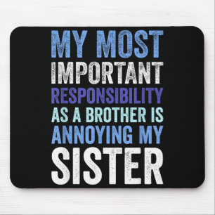Siblings Rivalry Annoying My Sister Funny Brother Mouse Mat