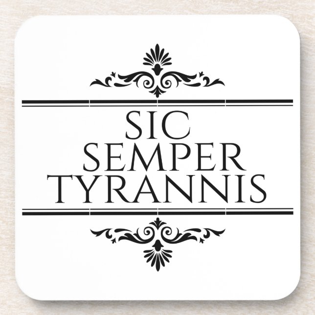 Sic Semper Tyrannis Coaster (Front)