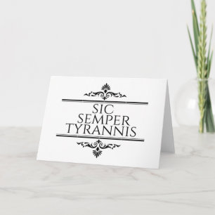Sic Semper Tyrannis Note Card
