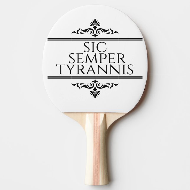 Sic Semper Tyrannis Ping Pong Paddle (Front)