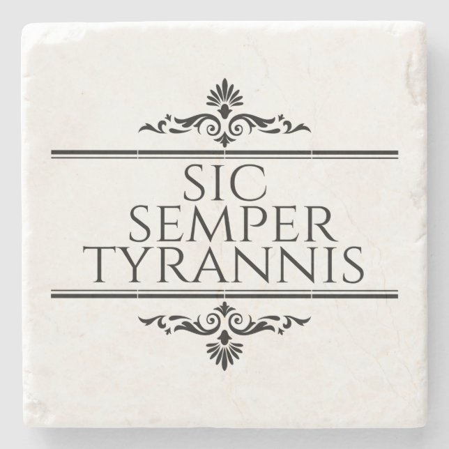 Sic Semper Tyrannis Stone Coaster (Front)