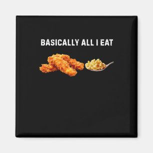 Sically All I Eat Chicken Tenders Mac N' Cheese Magnet