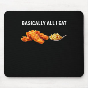 Sically All I Eat Chicken Tenders Mac N' Cheese Mouse Mat