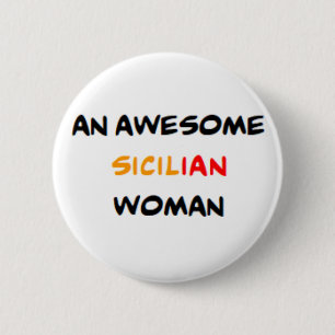 sicilian woman, awesome 6 cm round badge