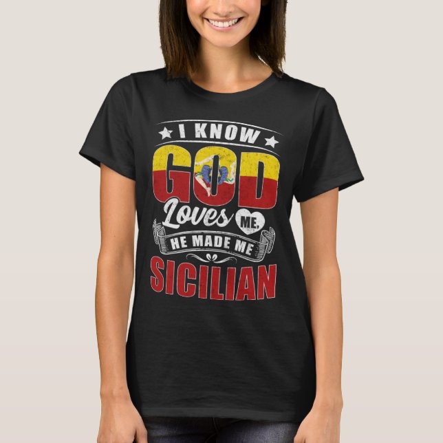 Sicily Flag God Loves Me  Sicilians T-Shirt (Front)