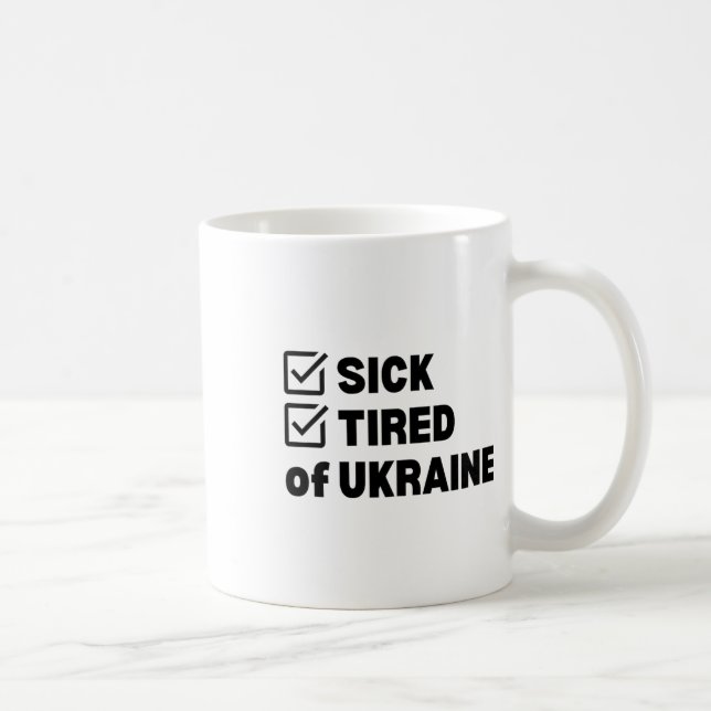 Sick And Tired Ukraine  Coffee Mug (Right)