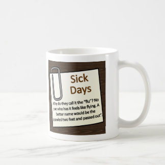 Sick Days Coffee Mug