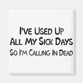 Sick Days Magnet