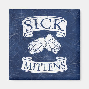 Sick Mittens Funny Hockey Slang Magnet