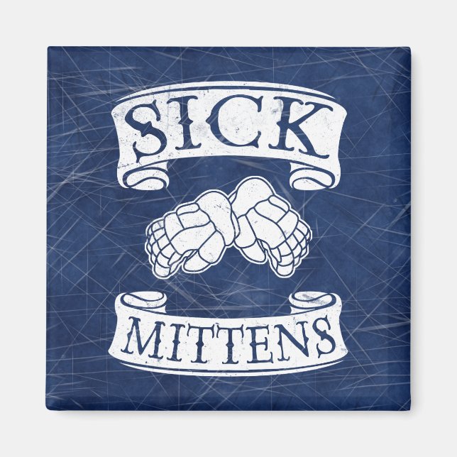 Sick Mittens Funny Hockey Slang Magnet (Front)
