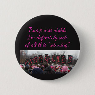Sick of winning 6 cm round badge