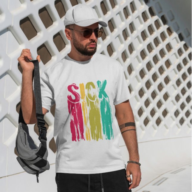 Sick Quote Colourful Paint   T-Shirt (Creator Uploaded)