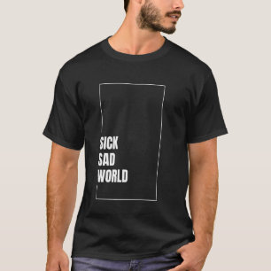 Sick Sad World Inscription T-Shirt