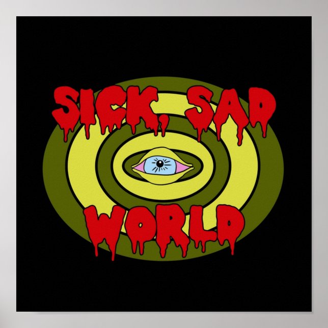 Sick Sad World Poster (Front)