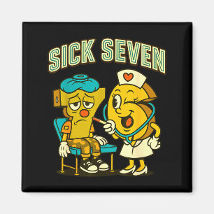 Sick Seven 67 Funny Meme Sick 7 And Nurse 6 Six Se Magnet