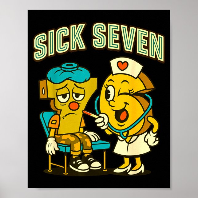 Sick Seven 67 Funny Meme Sick 7 And Nurse 6 Six Se Poster (Front)