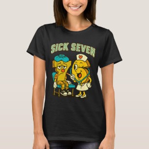 Sick Seven 67 Funny Meme Sick 7 And Nurse 6 Six Se T-Shirt